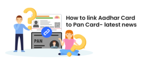 Link Aadhar card to pan card