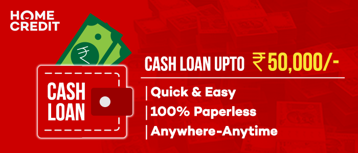 Home Credit Personal Cash Loan – Home Credit India