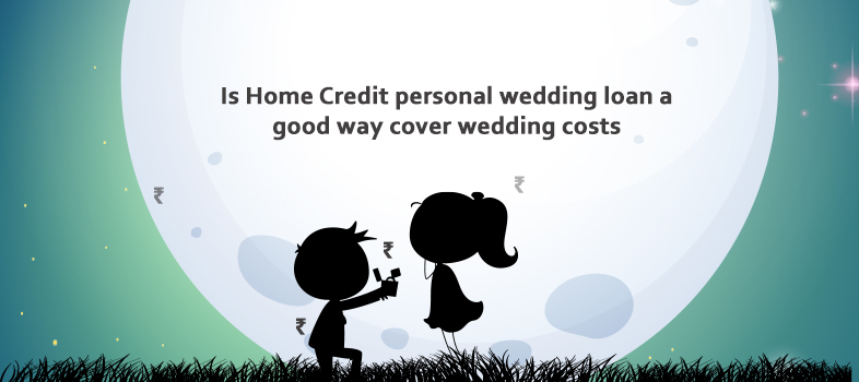 Home Credit Personal Loan for Wedding