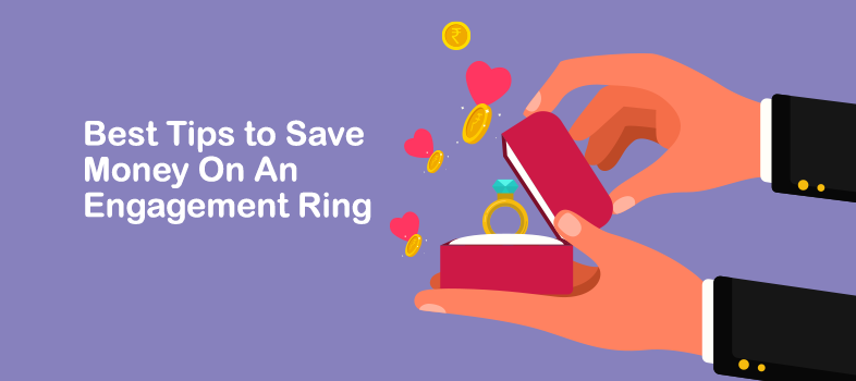 Tips to Save Money on Engagement Ring