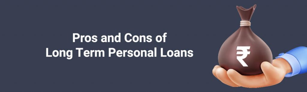 Pros and Cons of Long term personal loan